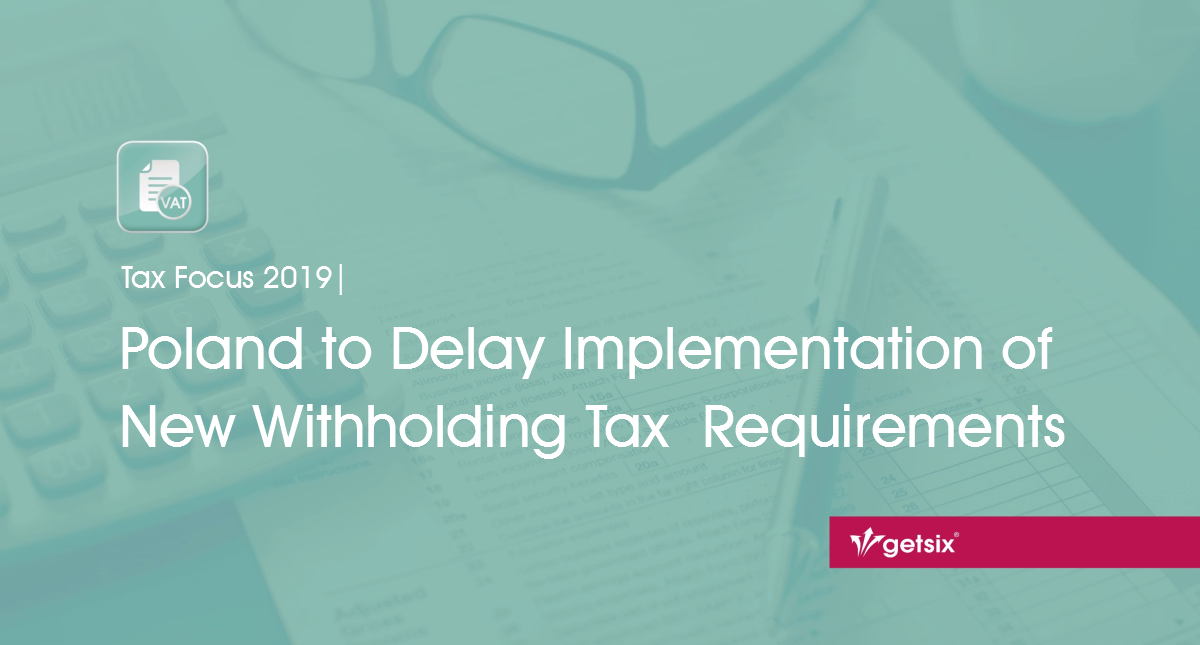 Poland to Delay Implementation of New Withholding Tax Requirements