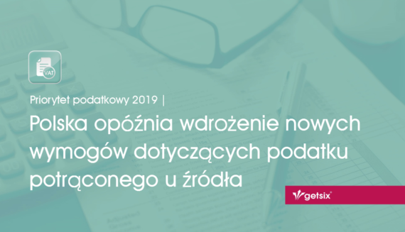 Polska opóźnia wdrożenie nowych wymogów dotyczących podatku potrąconego u źródła