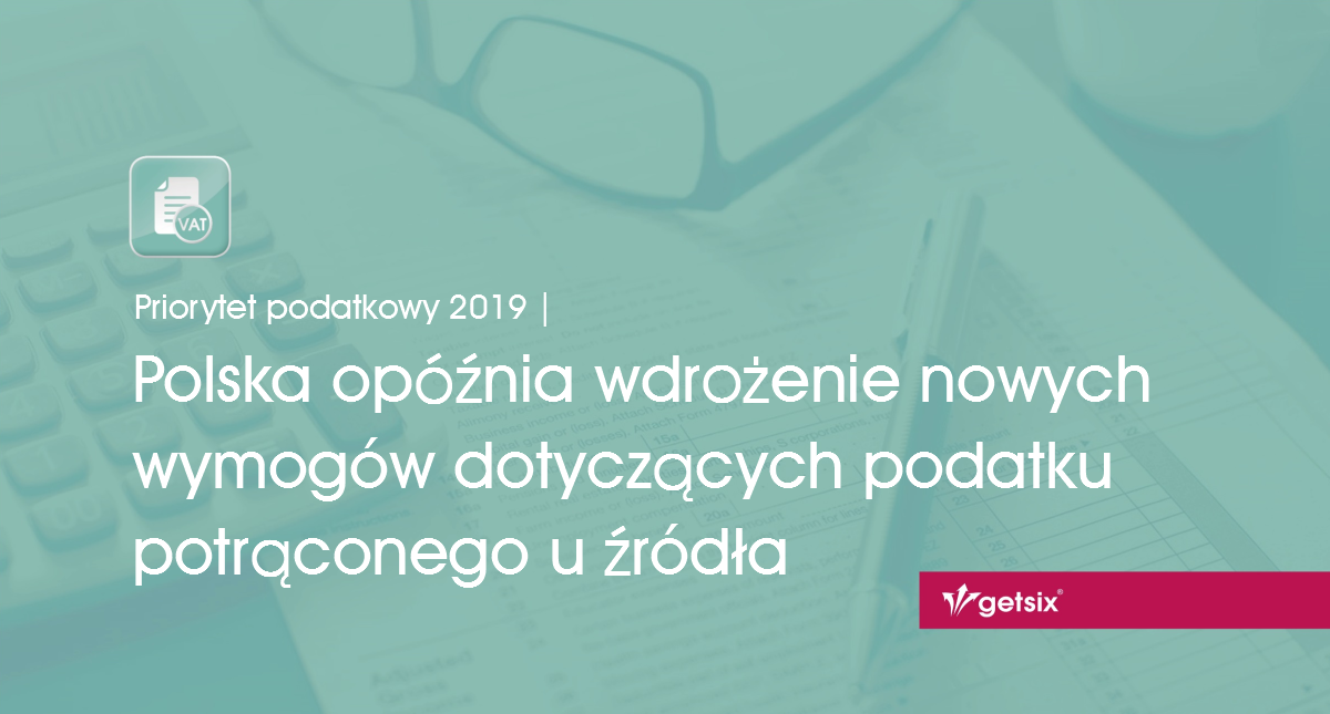 Polska opóźnia wdrożenie nowych wymogów dotyczących podatku potrąconego u źródła