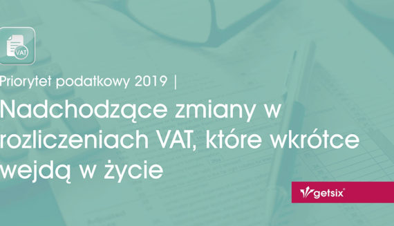 Nadchodzące zmiany w rozliczeniach VAT, które wkrótce wejdą w życie