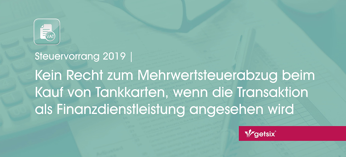Kein Recht zum Mehrwertsteuerabzug beim Kauf von Tankkarten