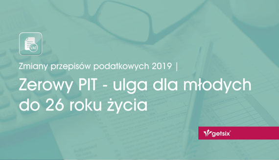 Zerowy PIT - ulga dla młodych do 26 roku życia