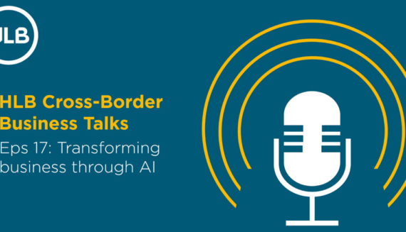 HLB Cross-Border Business Talks. Eps 17: Transforming business through AI