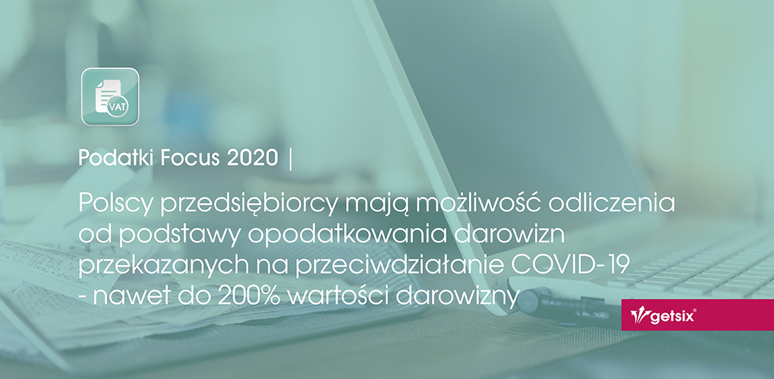 Polscy przedsiębiorcy mają możliwość odliczenia od podstawy opodatkowania darowizn przekazanych na walkę z COVID-19