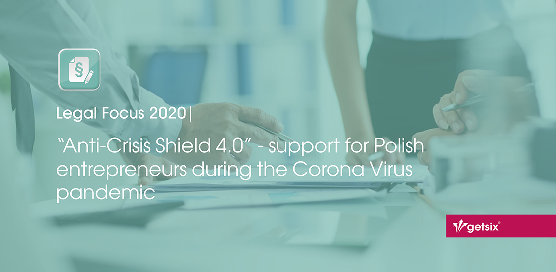 “Anti-Crisis Shield 4.0” - support for Polish entrepreneurs during the Corona Virus pandemic