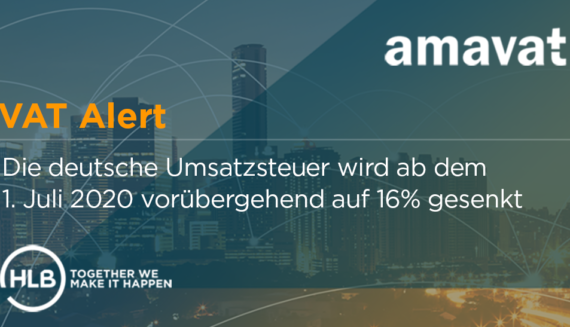 VAT ALERT - Die deutsche Umsatzsteuer wird ab dem 1. Juli 2020 vorübergehend auf 16% gesenkt