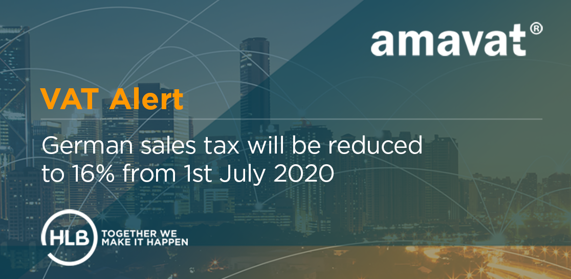 VAT ALERT - German sales tax will be temporarily reduced to 16% from 1st July 2020