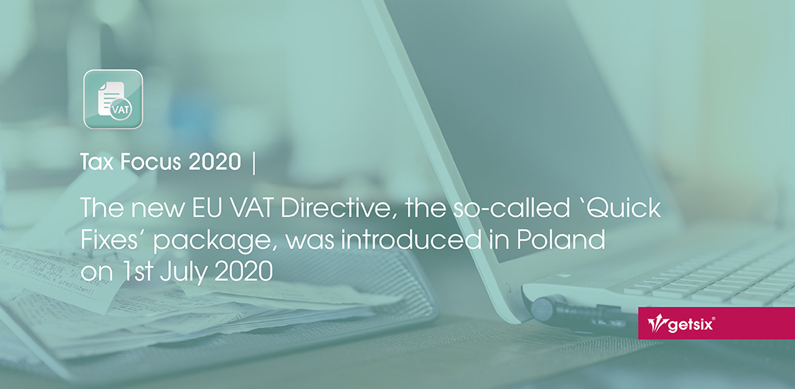 The new EU VAT Directive, the so-called ‘Quick Fixes’ package, was introduced in Poland on 1st July 2020