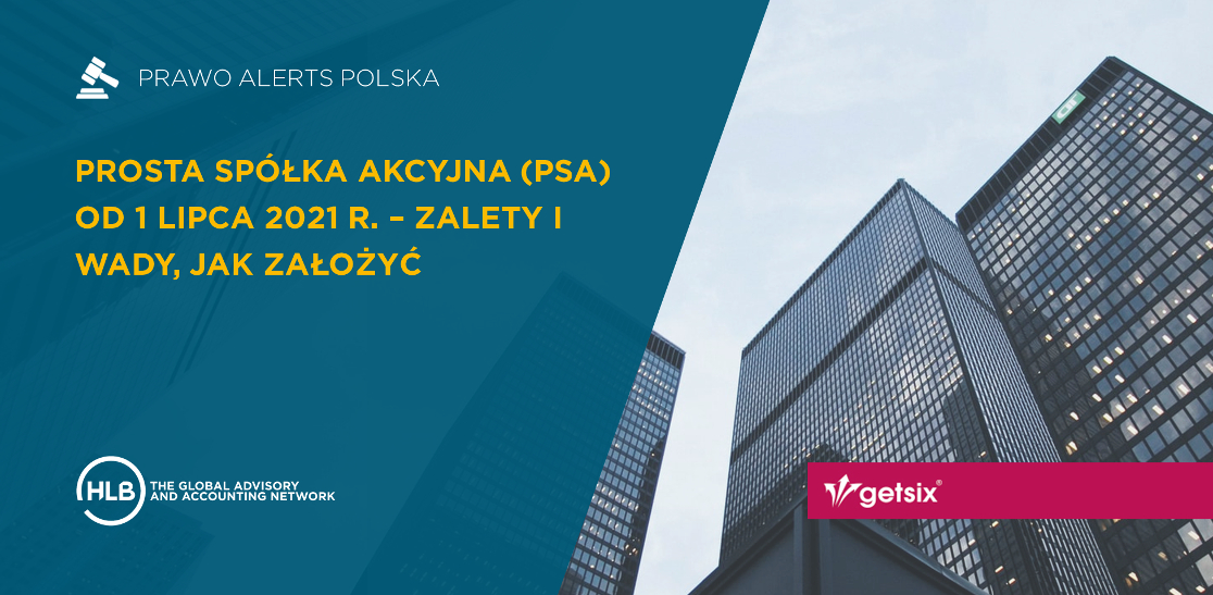 Prosta spółka akcyjna (PSA) od 1 lipca 2021 r. - zalety i wady, jak założyć