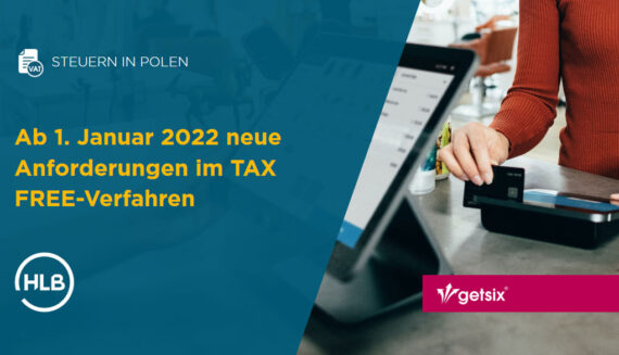 Ab 1. Januar 2022 neue Anforderungen im TAX FREE-Verfahren
