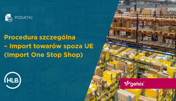 Procedura szczególna – Import towarów spoza UE (Import One Stop Shop)