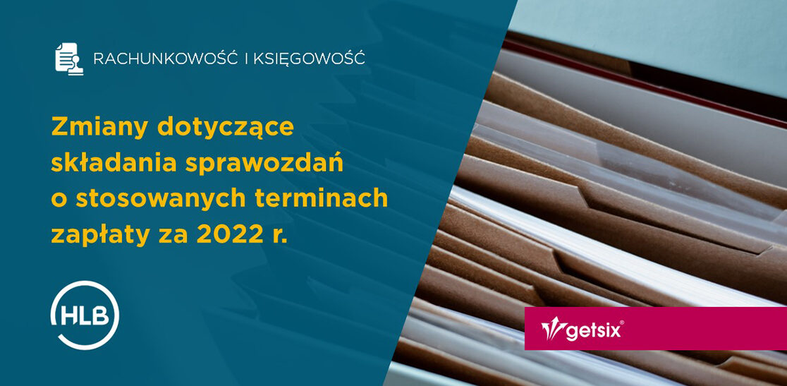Zmiany dotyczące składania sprawozdań o stosowanych terminach zapłaty za 2022