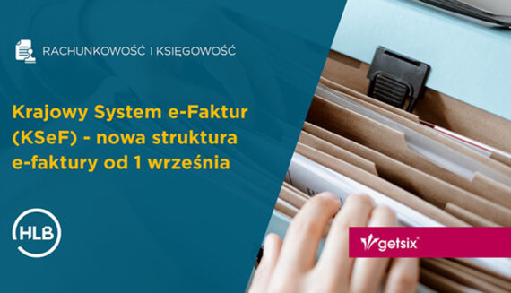 Krajowy System e-Faktur (KSeF) - nowa struktura e-faktury od 1 września