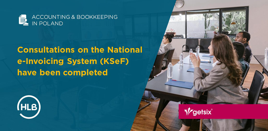 Consultations on the National e Invoicing System KSeF have been completed