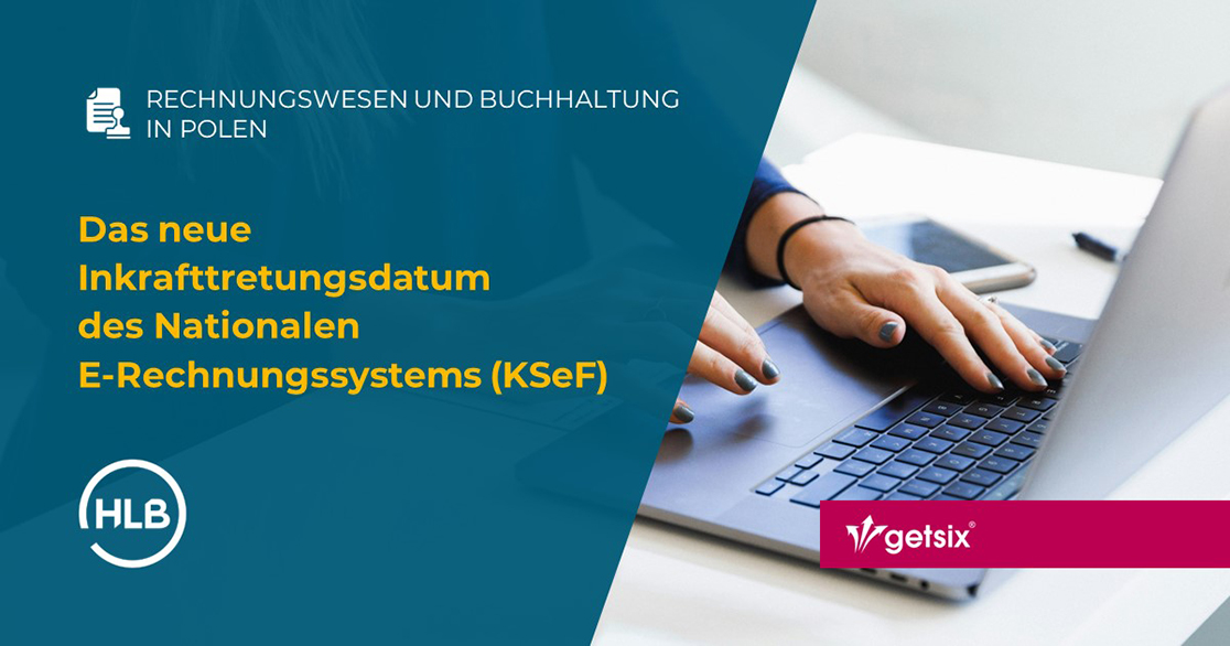 Das neue Inkrafttretungsdatum des Nationalen E-Rechnungssystems (KSeF)