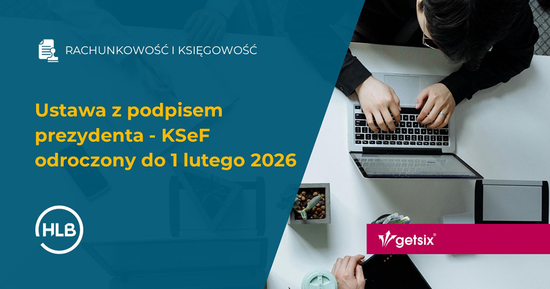 Ustawa z podpisem prezydenta - KSeF odroczony do 1 lutego 2026