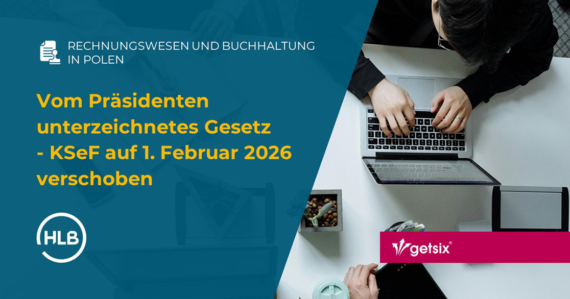 Vom Präsidenten unterzeichnetes Gesetz - KSeF auf 1. Februar 2026 verschoben