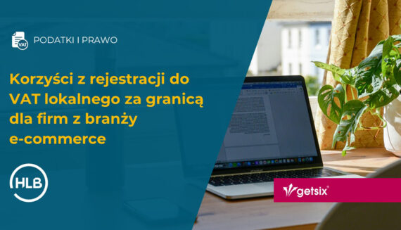 Korzyści z rejestracji do VAT lokalnego dla firm e-commerce