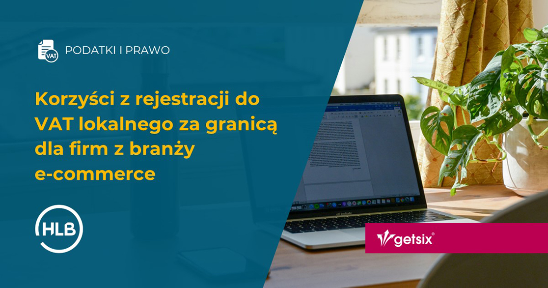 Korzyści z rejestracji do VAT lokalnego za granicą dla firm z branży e-commerce