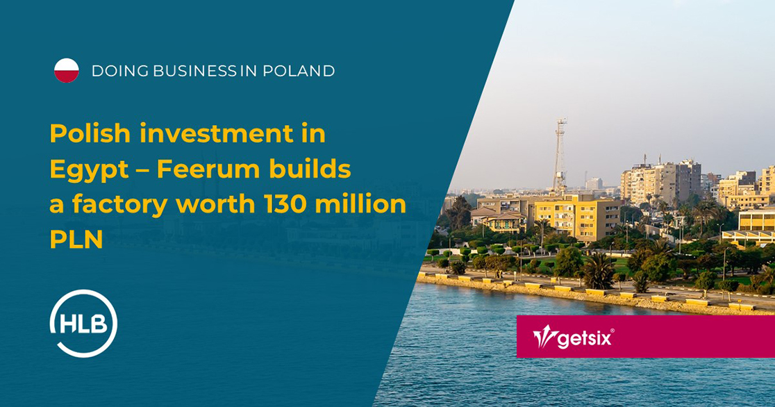 Polish investment in Egypt – Feerum builds a factory worth 130 million PLN