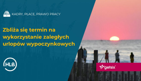 Zbliża się termin na wykorzystanie zaległych urlopów wypoczynkowych