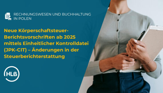 Neue Körperschaftsteuer-Berichtsvorschriften ab 2025 mittels Einheitlicher Kontrolldatei (JPK-CIT) - Änderungen in der Steuerberichterstattung