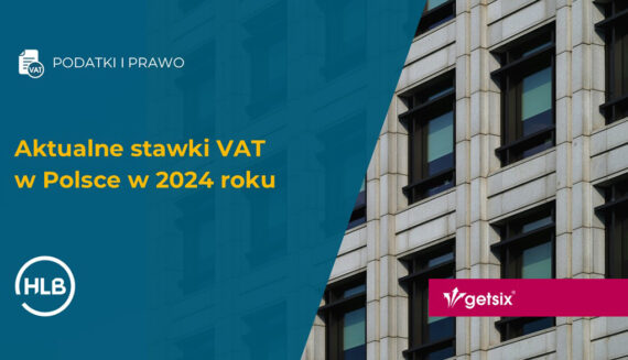 Aktualne stawki VAT w Polsce w 2024 roku