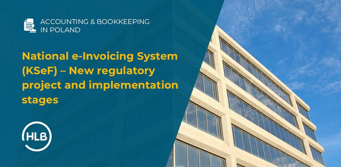 National e-Invoicing System (KSeF) – New regulatory project and implementation stages