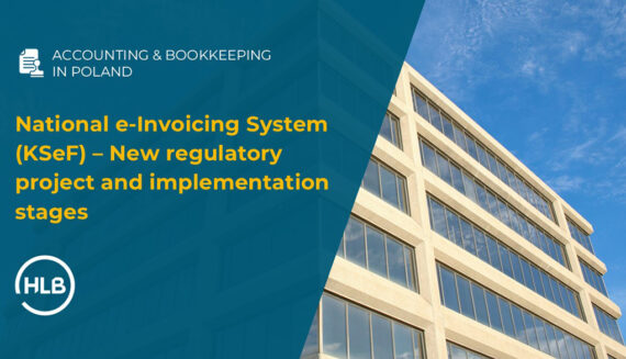 National e-Invoicing System (KSeF) – New regulatory project and implementation stages