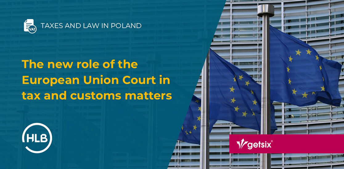 The new role of the European Union Court in tax and customs matters