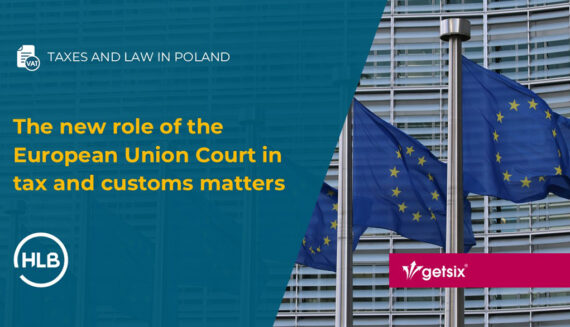 The new role of the European Union Court in tax and customs matters