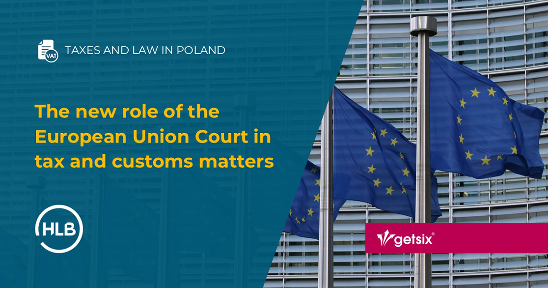 The new role of the European Union Court in tax and customs matters