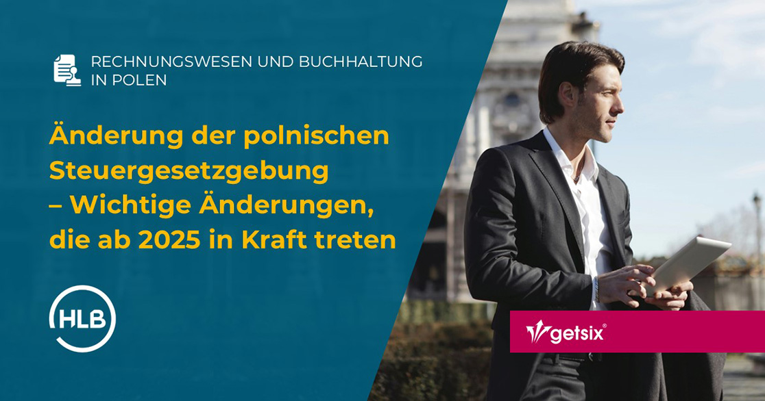 Änderung der polnischen Steuergesetzgebung – Wichtige Änderungen, die ab 2025 in Kraft treten