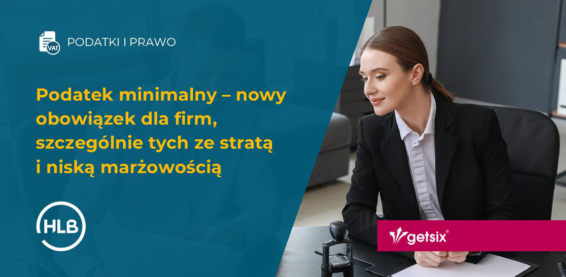 Podatek minimalny – nowy obowiązek dla firm, szczególnie tych ze stratą i niską marżowością