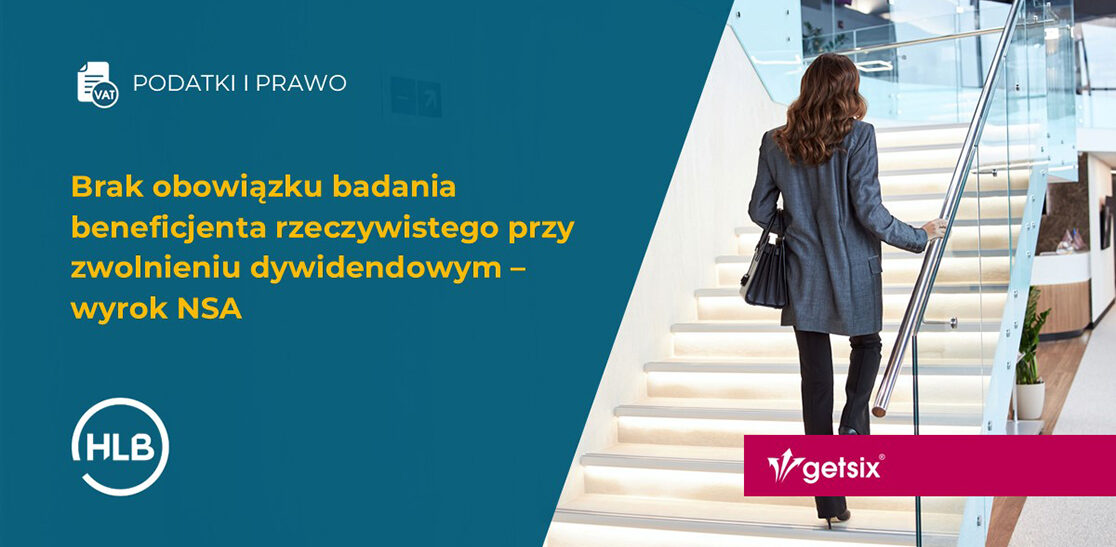 Brak obowiązku badania beneficjenta rzeczywistego przy zwolnieniu dywidendowym – wyrok NSA