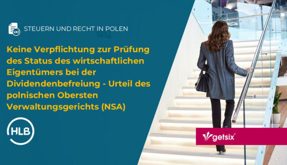 Keine Verpflichtung zur Prüfung des Status des wirtschaftlichen Eigentümers bei der Dividendenbefreiung - Urteil des polnischen Obersten Verwaltungsgerichts (NSA)