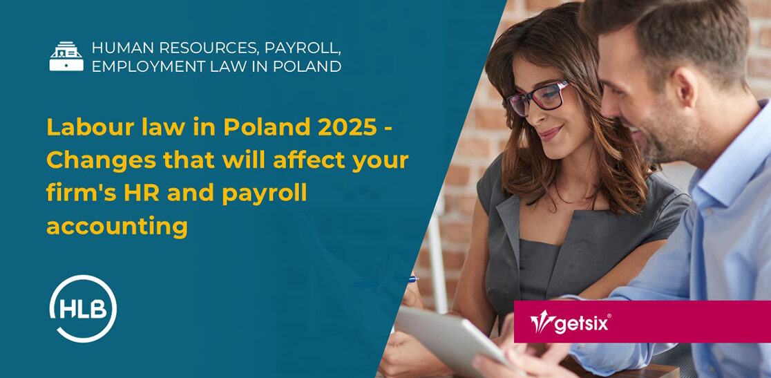 Labour law in Poland 2025 - Changes that will affect your firm's HR and payroll accounting