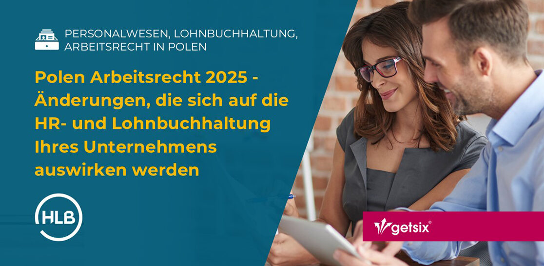 Polen Arbeitsrecht 2025 – Änderungen, die sich auf die HR- und Lohnbuchhaltung Ihres Unternehmens auswirken werden