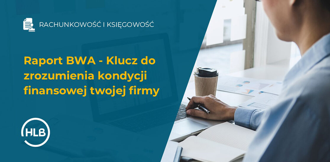 Raport BWA - Klucz do zrozumienia kondycji finansowej twojej firmy