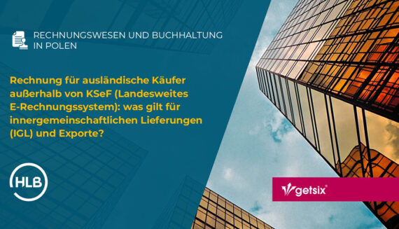 Rechnung für ausländische Käufer außerhalb von KSeF (Landesweites E-Rechnungssystem): was gilt für innergemeinschaftlichen Lieferungen (IGL) und Exporte?