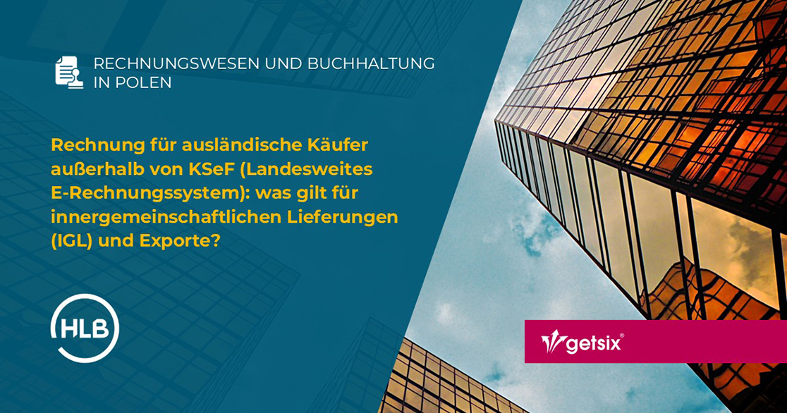 Rechnung für ausländische Käufer außerhalb von KSeF (Landesweites E-Rechnungssystem): was gilt für innergemeinschaftlichen Lieferungen (IGL) und Exporte?