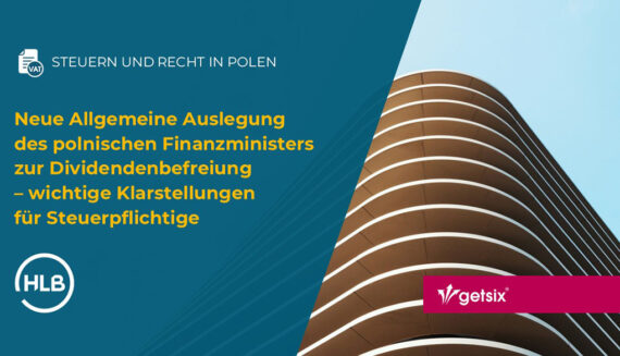 Neue Allgemeine Auslegung des polnischen Finanzministers zur Dividendenbefreiung – wichtige Klarstellungen für Steuerpflichtige