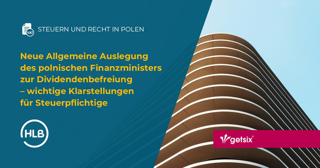 Neue Allgemeine Auslegung des polnischen Finanzministers zur Dividendenbefreiung – wichtige Klarstellungen für Steuerpflichtige