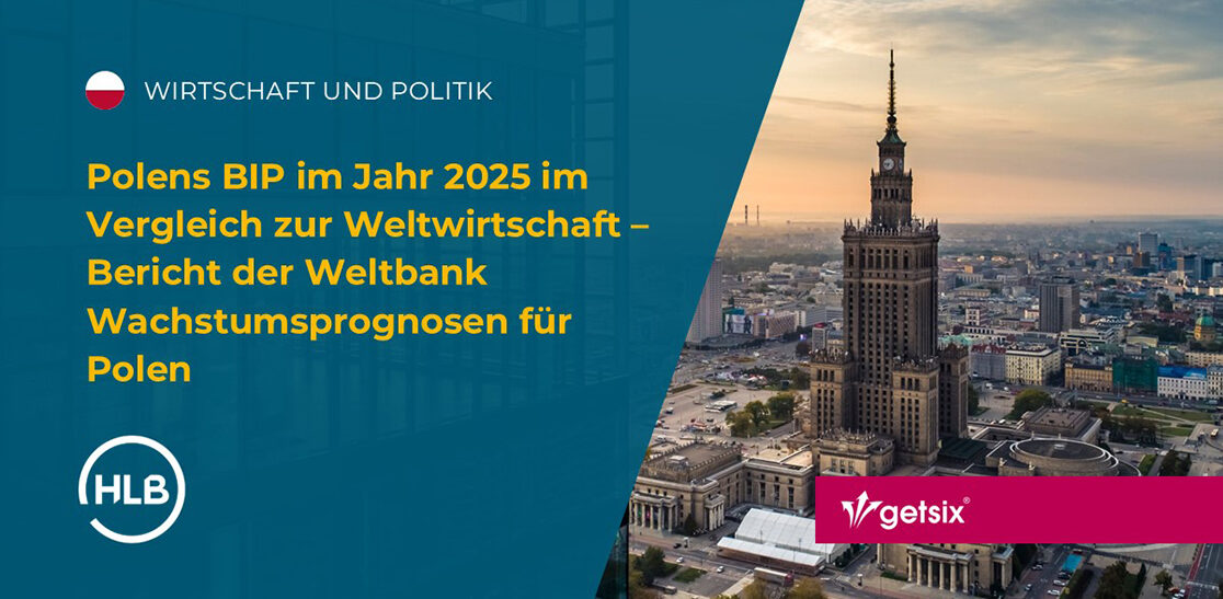 Polens BIP im Jahr 2025 im Vergleich zur Weltwirtschaft – Bericht der Weltbank Wachstumsprognosen für Polen