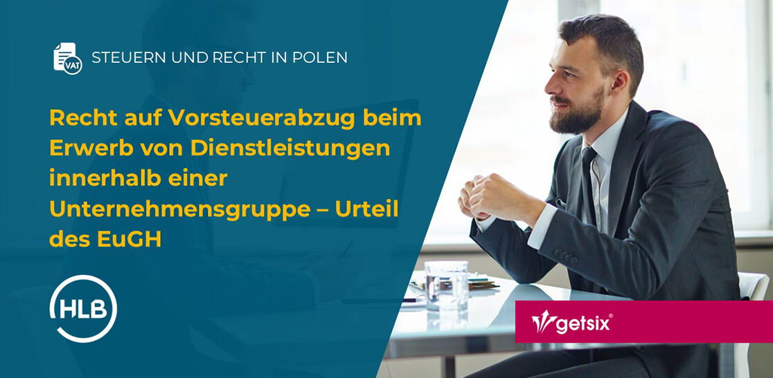 Recht auf Vorsteuerabzug beim Erwerb von Dienstleistungen innerhalb einer Unternehmensgruppe – Urteil des EuGH