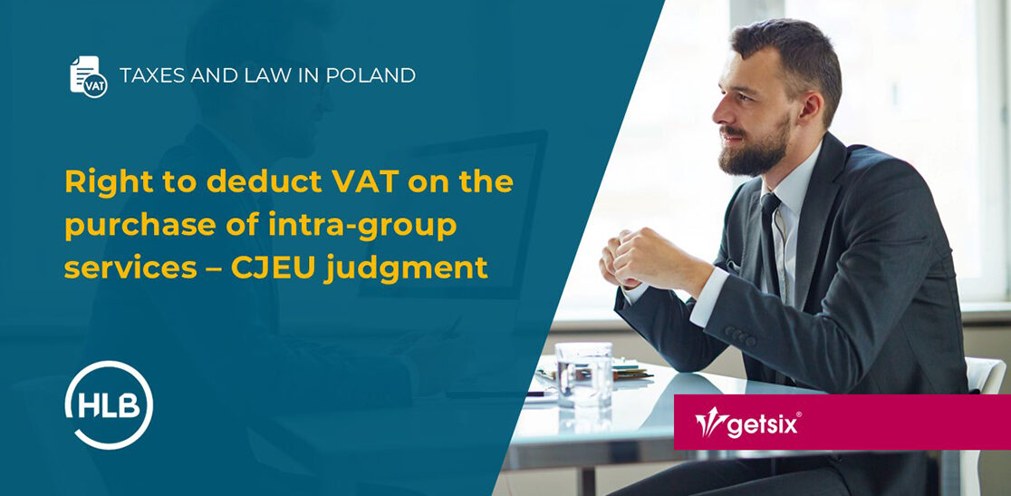 Right to deduct VAT on the purchase of intra-group services – CJEU judgment