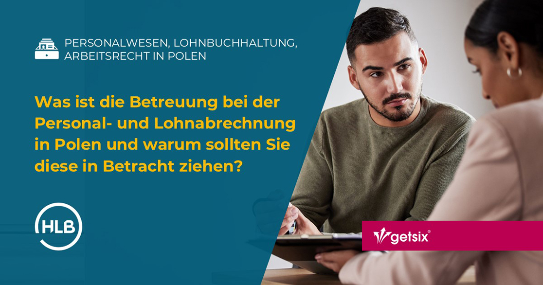 Was ist die Betreuung bei der Personal- und Lohnabrechnung in Polen und warum sollten Sie diese in Betracht ziehen?