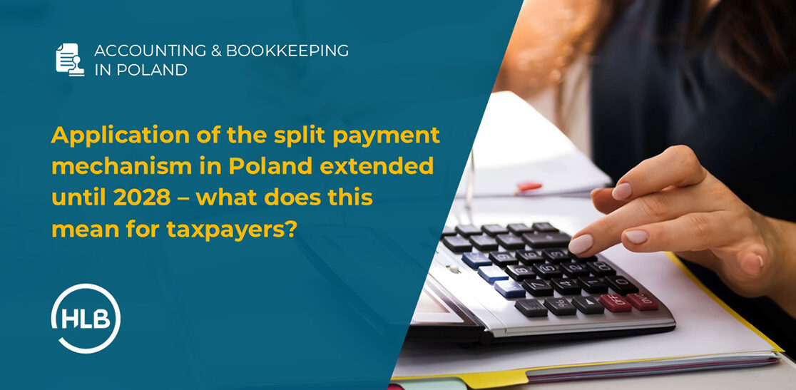 Application of the split payment mechanism in Poland extended until 2028 – what does this mean for taxpayers?