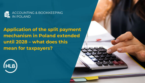 Application of the split payment mechanism in Poland extended until 2028 – what does this mean for taxpayers?