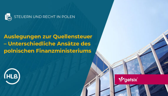 Auslegungen zur Quellensteuer – Unterschiedliche Ansätze des polnischen Finanzministeriums